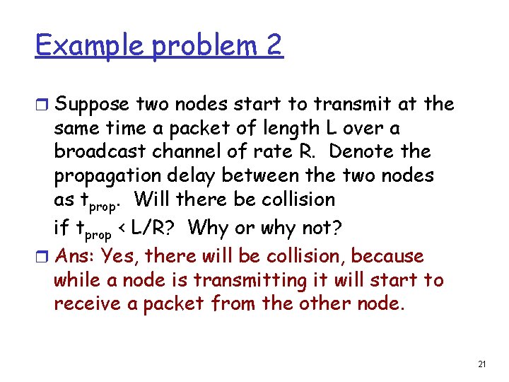 Example problem 2 r Suppose two nodes start to transmit at the same time