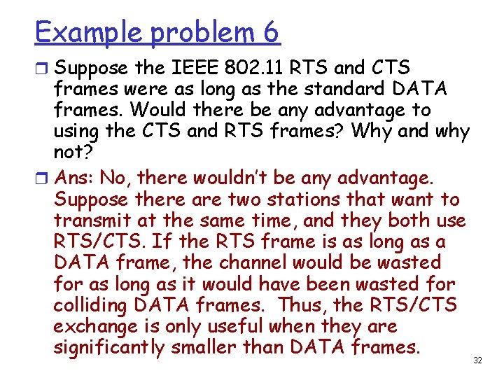 Example problem 6 r Suppose the IEEE 802. 11 RTS and CTS frames were