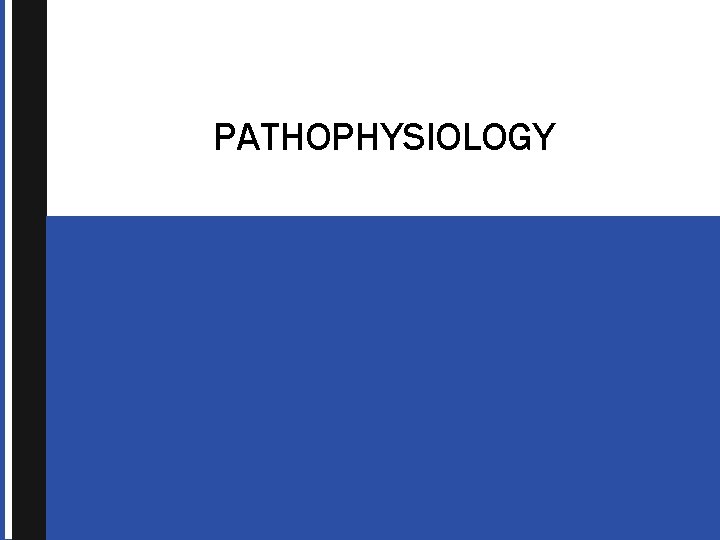 PATHOPHYSIOLOGY 