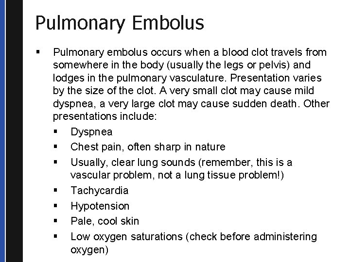 Pulmonary Embolus § Pulmonary embolus occurs when a blood clot travels from somewhere in