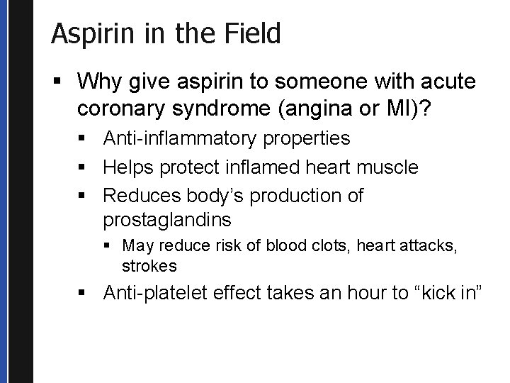 Aspirin in the Field § Why give aspirin to someone with acute coronary syndrome