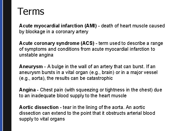 Terms Acute myocardial infarction (AMI) - death of heart muscle caused by blockage in