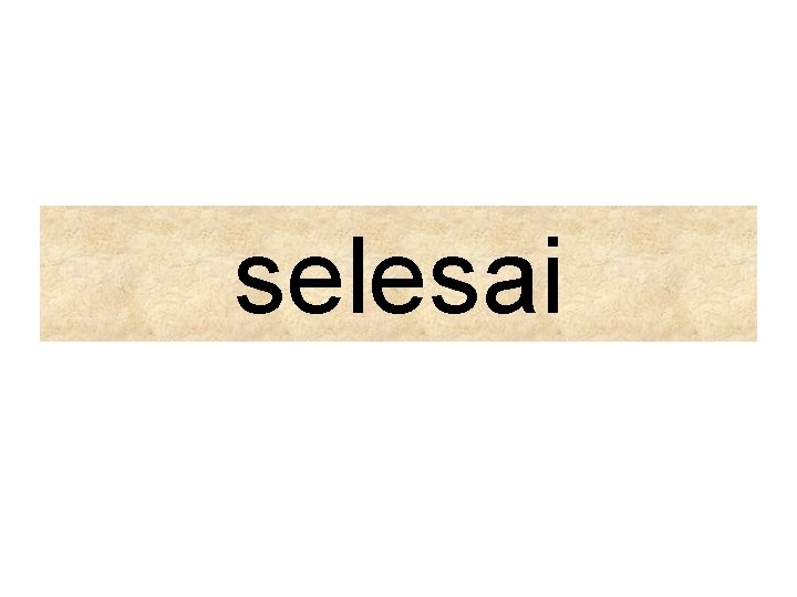 selesai 
