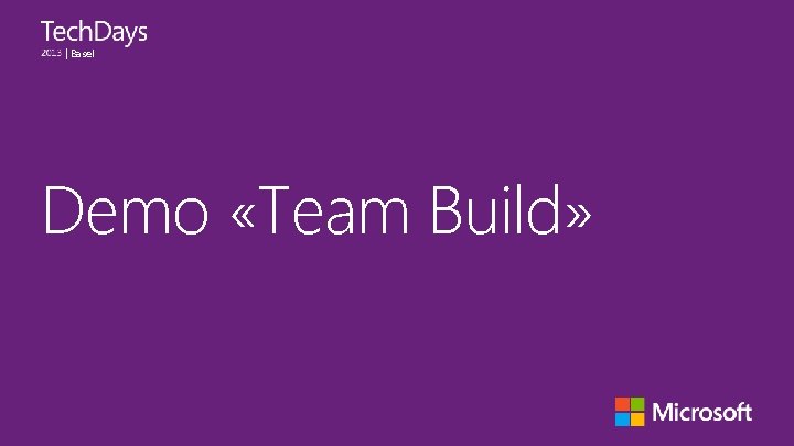 | Basel Demo «Team Build» 