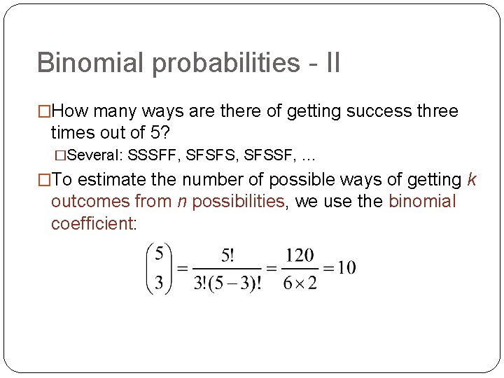 Binomial probabilities - II �How many ways are there of getting success three times