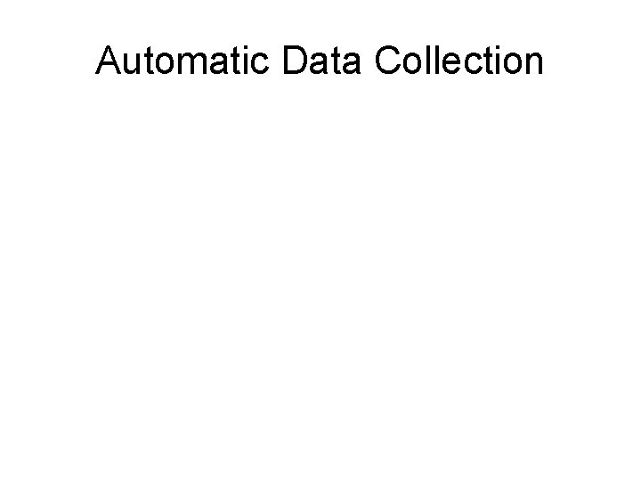 Automatic Data Collection 