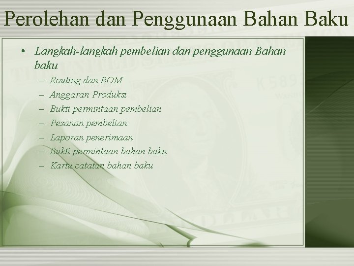 Perolehan dan Penggunaan Bahan Baku • Langkah-langkah pembelian dan penggunaan Bahan baku – –