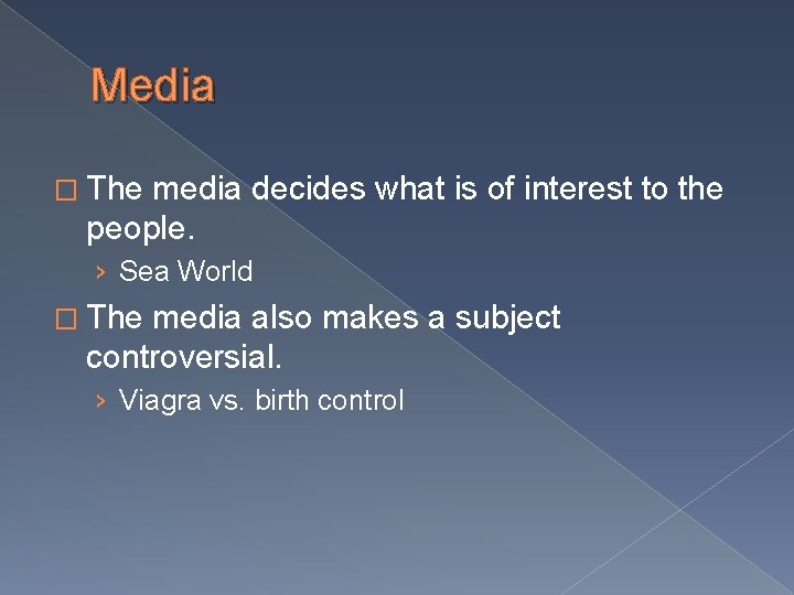 Media � The media decides what is of interest to the people. › Sea