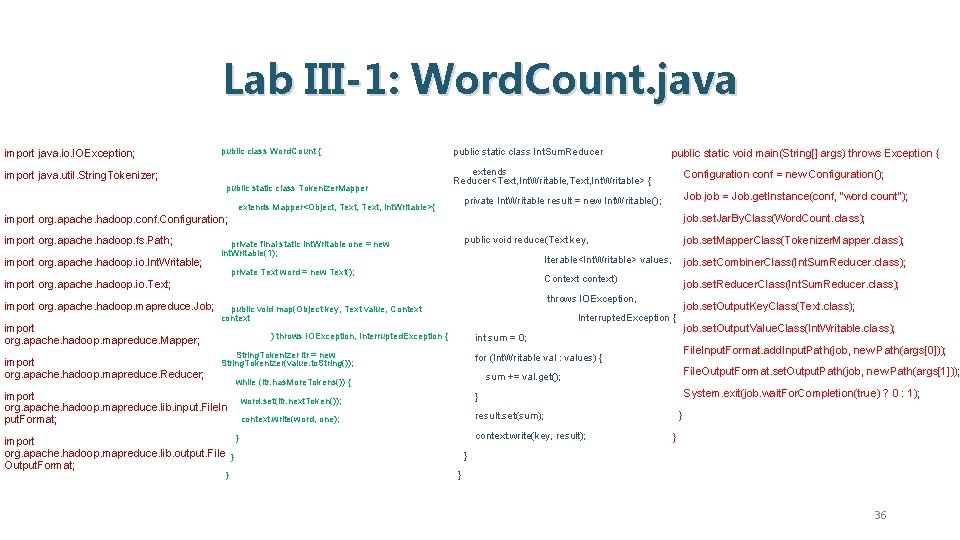 Lab III-1: Word. Count. java import java. io. IOException; public class Word. Count {