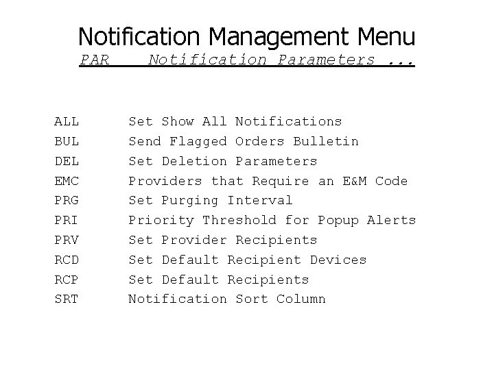 Notification Management Menu PAR ALL BUL DEL EMC PRG PRI PRV RCD RCP SRT
