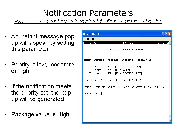 Notification Parameters PRI Priority Threshold for Popup Alerts • An instant message popup will