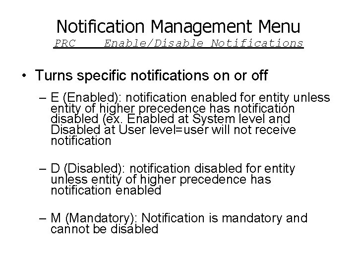 Notification Management Menu PRC Enable/Disable Notifications • Turns specific notifications on or off –