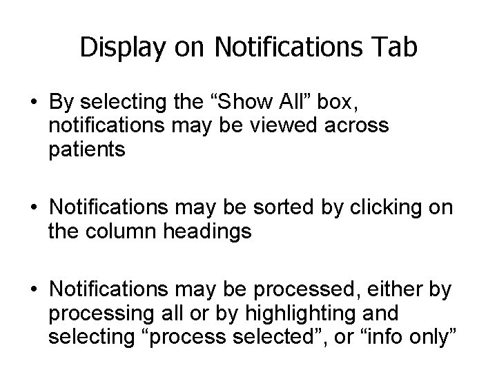 Display on Notifications Tab • By selecting the “Show All” box, notifications may be