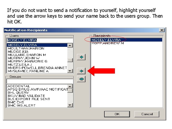 If you do not want to send a notification to yourself, highlight yourself and