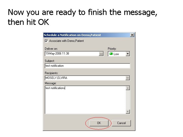 Now you are ready to finish the message, then hit OK 