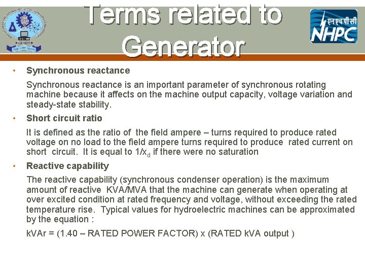 Terms related to Generator • Synchronous reactance is an important parameter of synchronous rotating