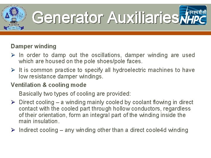 Generator Auxiliaries Damper winding Ø In order to damp out the oscillations, damper winding