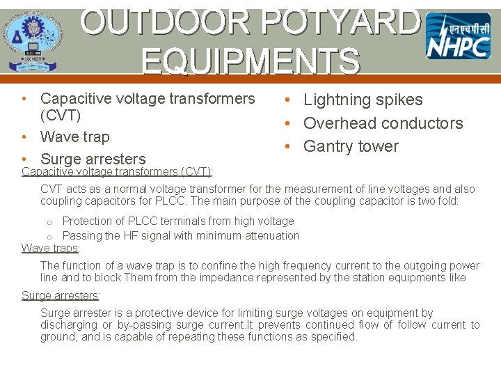 OUTDOOR POTYARD EQUIPMENTS • Capacitive voltage transformers (CVT) • Wave trap • Surge arresters