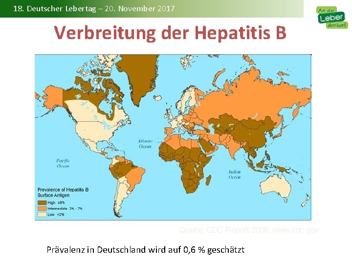 18. Deutscher Lebertag – 20. November 2017 Verbreitung der Hepatitis B Quelle: CDC Report