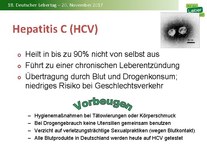 18. Deutscher Lebertag – 20. November 2017 Hepatitis C (HCV) o o o Heilt