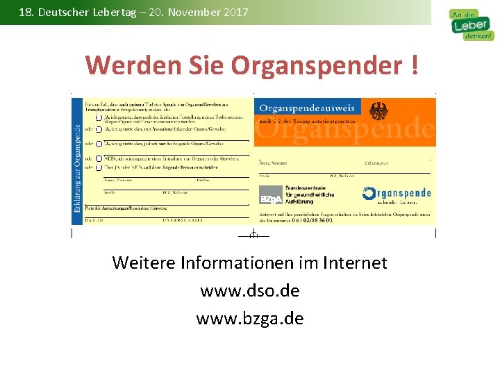 18. Deutscher Lebertag – 20. November 2017 Werden Sie Organspender ! Weitere Informationen im