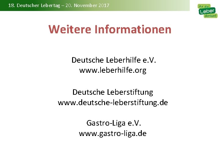 18. Deutscher Lebertag – 20. November 2017 Weitere Informationen Deutsche Leberhilfe e. V. www.