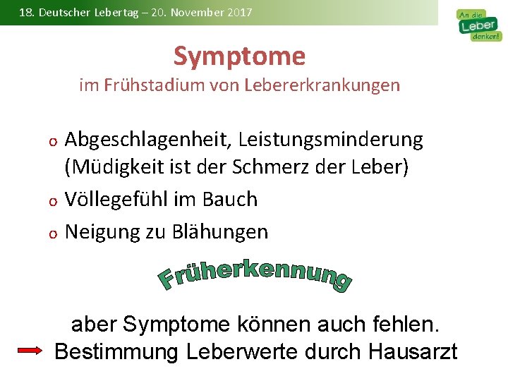 18. Deutscher Lebertag – 20. November 2017 Symptome im Frühstadium von Lebererkrankungen Abgeschlagenheit, Leistungsminderung