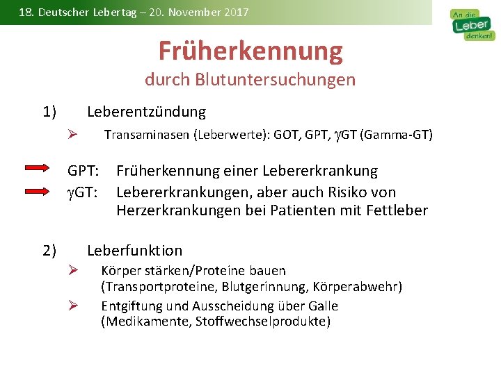 18. Deutscher Lebertag – 20. November 2017 Früherkennung durch Blutuntersuchungen 1) Leberentzündung Ø Transaminasen