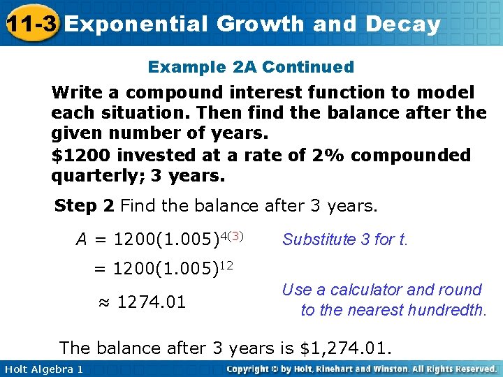 11 -3 Exponential Growth and Decay Example 2 A Continued Write a compound interest 11 -3 Exponential Growth and Decay Example 2 A Continued Write a compound interest