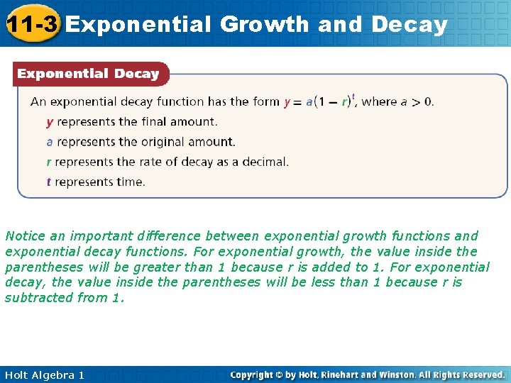11 -3 Exponential Growth and Decay Notice an important difference between exponential growth functions 11 -3 Exponential Growth and Decay Notice an important difference between exponential growth functions