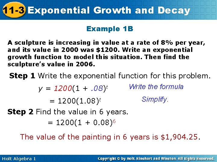 11 -3 Exponential Growth and Decay Example 1 B A sculpture is increasing in 11 -3 Exponential Growth and Decay Example 1 B A sculpture is increasing in