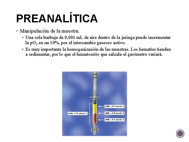 PREANALÍTICA § Manipulación de la muestra. § Una sola burbuja de 0, 001 m.