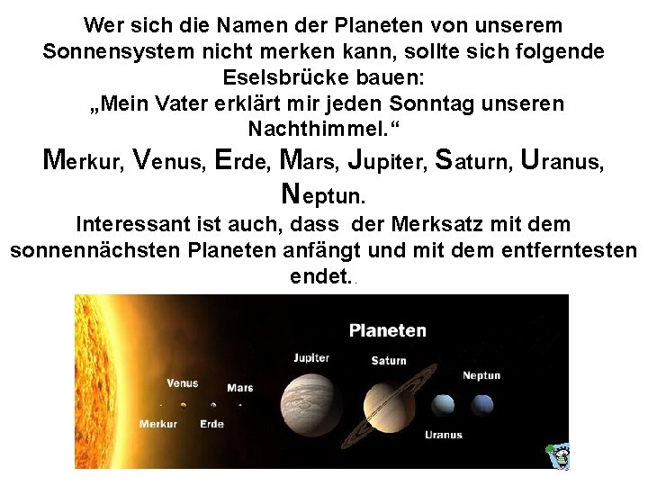 Wer sich die Namen der Planeten von unserem Sonnensystem nicht merken kann, sollte sich