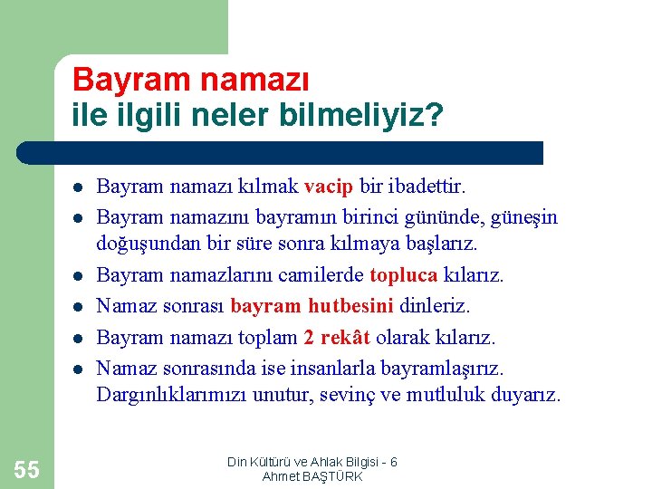 Bayram namazı ile ilgili neler bilmeliyiz? l l l 55 Bayram namazı kılmak vacip