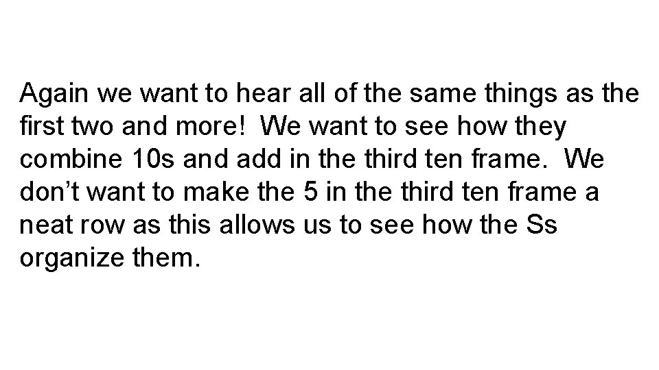 Again we want to hear all of the same things as the first two
