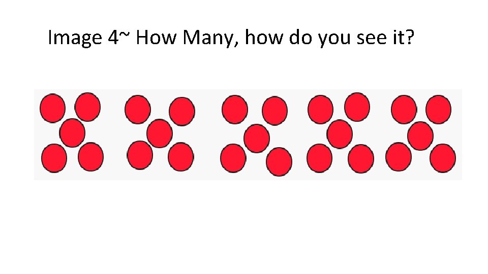 Image 4~ How Many, how do you see it? 