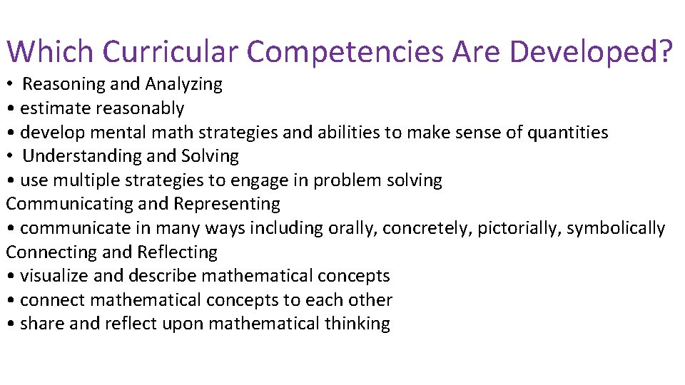 Which Curricular Competencies Are Developed? • Reasoning and Analyzing • estimate reasonably • develop