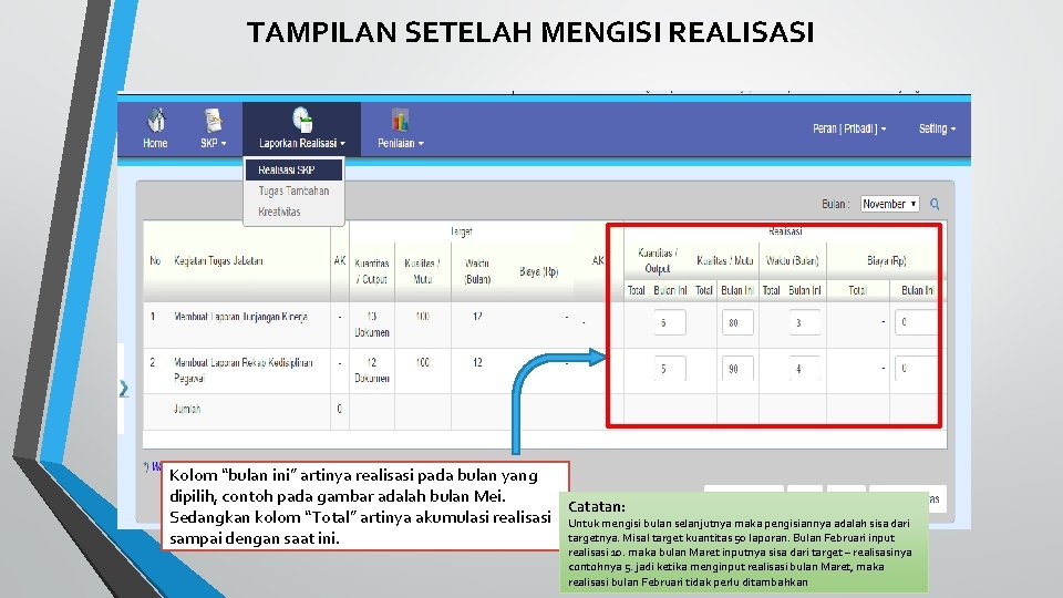TAMPILAN SETELAH MENGISI REALISASI Kolom “bulan ini” artinya realisasi pada bulan yang dipilih, contoh