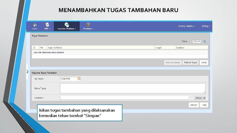 MENAMBAHKAN TUGAS TAMBAHAN BARU Isikan tugas tambahan yang dilaksanakan kemudian tekan tombol “Simpan” 