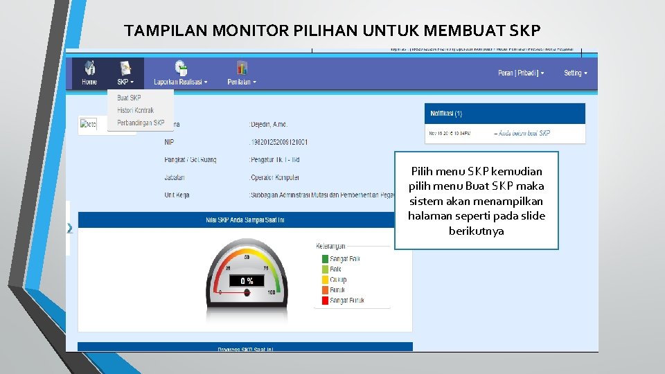 TAMPILAN MONITOR PILIHAN UNTUK MEMBUAT SKP Pilih menu SKP kemudian pilih menu Buat SKP