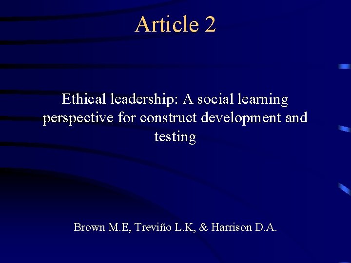 Article 2 Ethical leadership: A social learning perspective for construct development and testing Brown