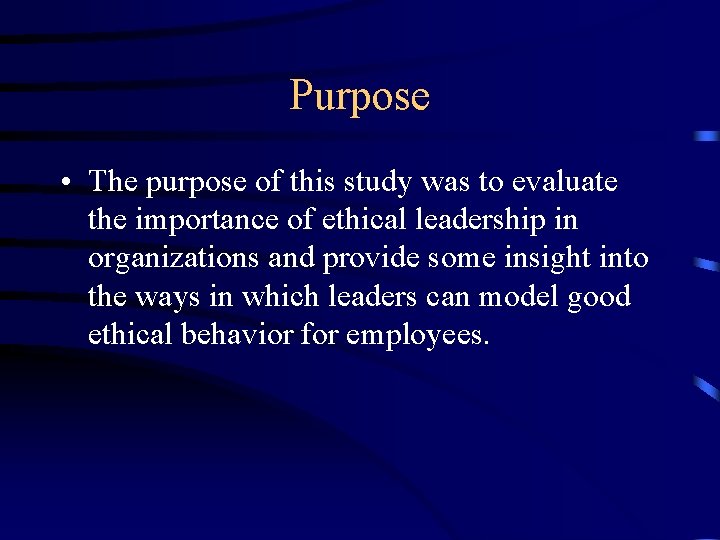 Purpose • The purpose of this study was to evaluate the importance of ethical