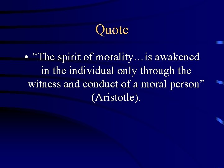 Quote • “The spirit of morality…is awakened in the individual only through the witness