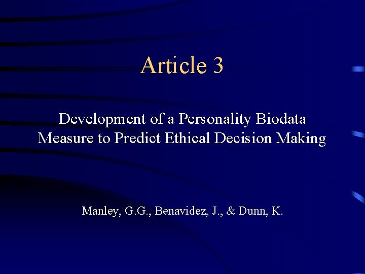 Article 3 Development of a Personality Biodata Measure to Predict Ethical Decision Making Manley,