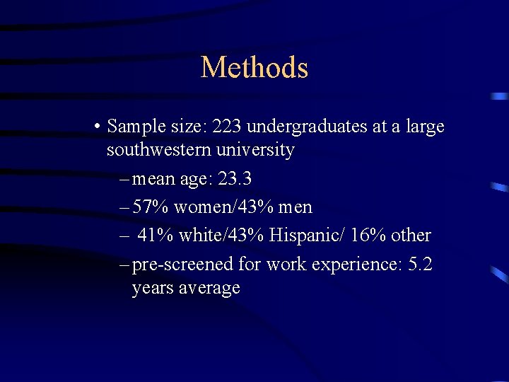 Methods • Sample size: 223 undergraduates at a large southwestern university – mean age: