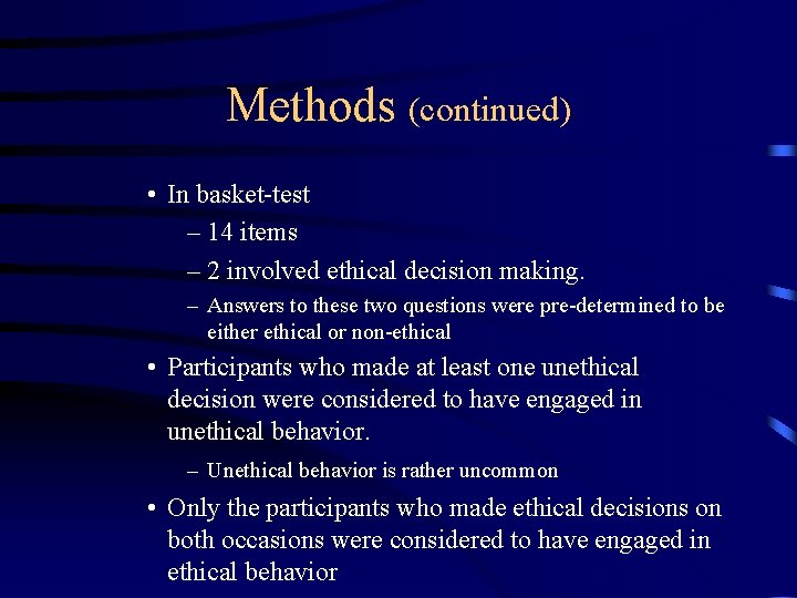 Methods (continued) • In basket-test – 14 items – 2 involved ethical decision making.