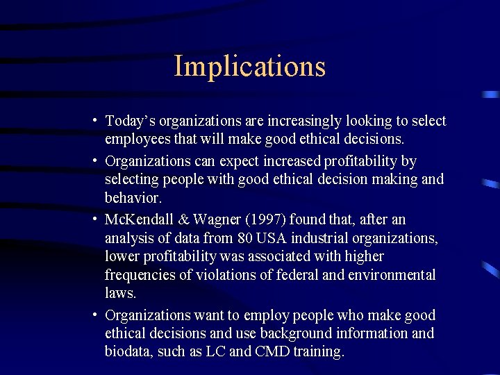 Implications • Today’s organizations are increasingly looking to select employees that will make good