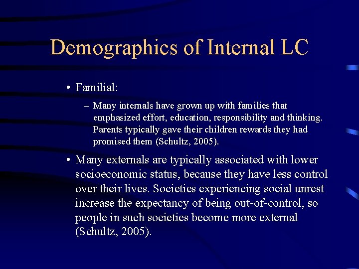 Demographics of Internal LC • Familial: – Many internals have grown up with families