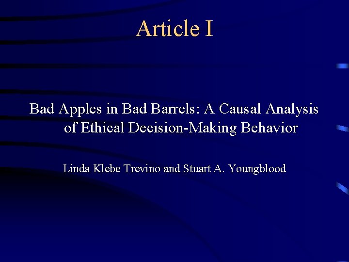 Article I Bad Apples in Bad Barrels: A Causal Analysis of Ethical Decision-Making Behavior