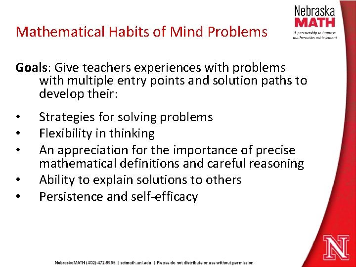 Mathematical Habits of Mind Problems Goals: Give teachers experiences with problems with multiple entry